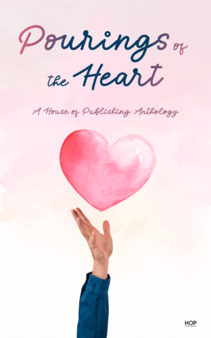 Pourings of the Heart