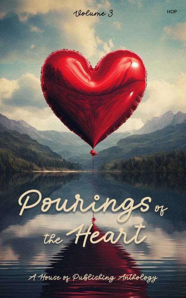 Pourings of the Heart Volume 3