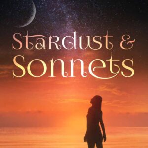 Stardust and Sonnets