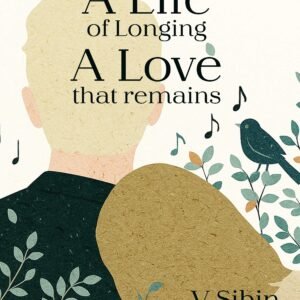 A Life of Longing, A Love that Remains