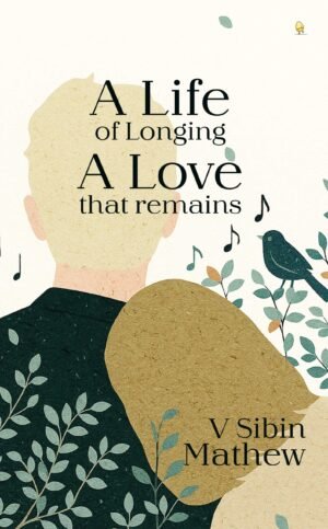 A Life of Longing, A Love that Remains