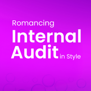 Romancing Internal Audit in Style