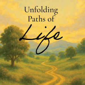 Unfolding Paths of Life