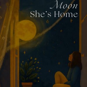 Tell the Moon She’s Home
