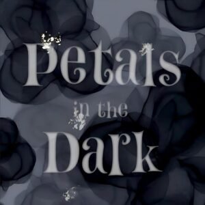 Petals in the Dark