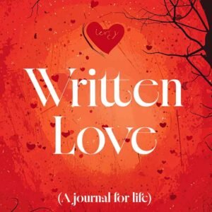 Written Love - A Journal for Life