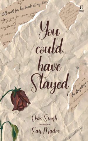 You could have stayed