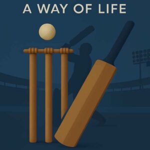 Cricket: A Way of Life