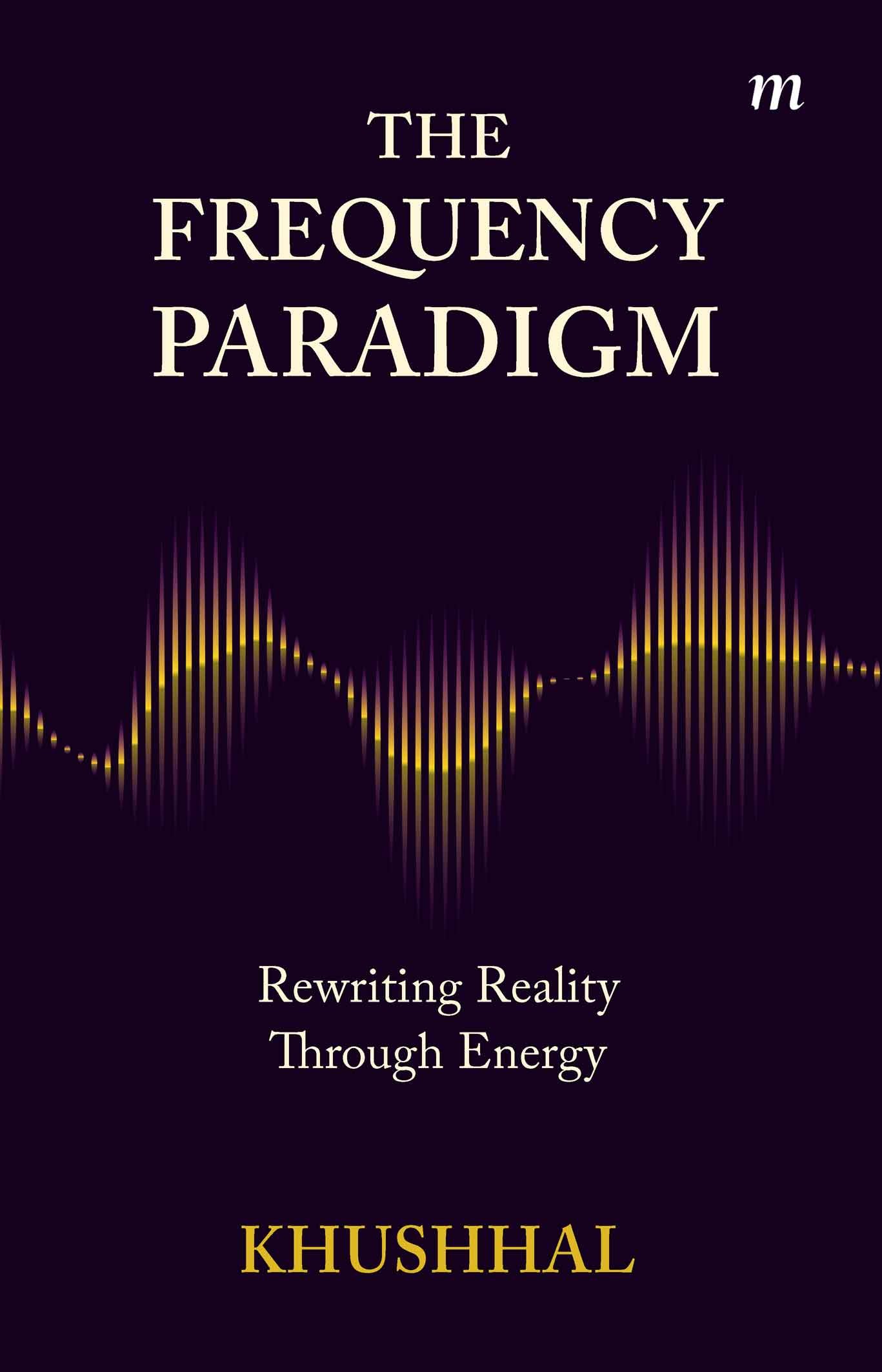 The Frequency Paradigm