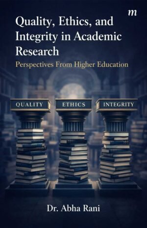 Quality, Ethics, and Integrity in Academic Research: Perspectives From Higher Education