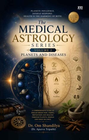 The Medical Astrology Series - Volume 2: Planets and Diseases