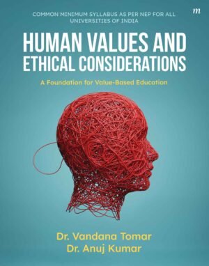Human Values and Ethical Considerations: A Foundation for Value-Based Education